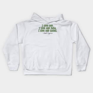 The West Wing Quote I love Evelyn Baker Lang Kids Hoodie